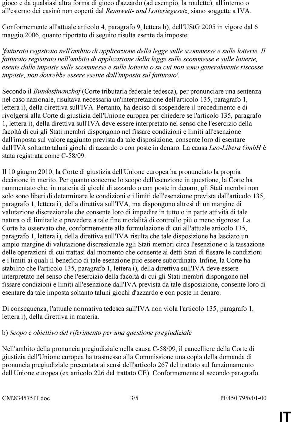 applicazione della legge sulle scommesse e sulle lotterie.