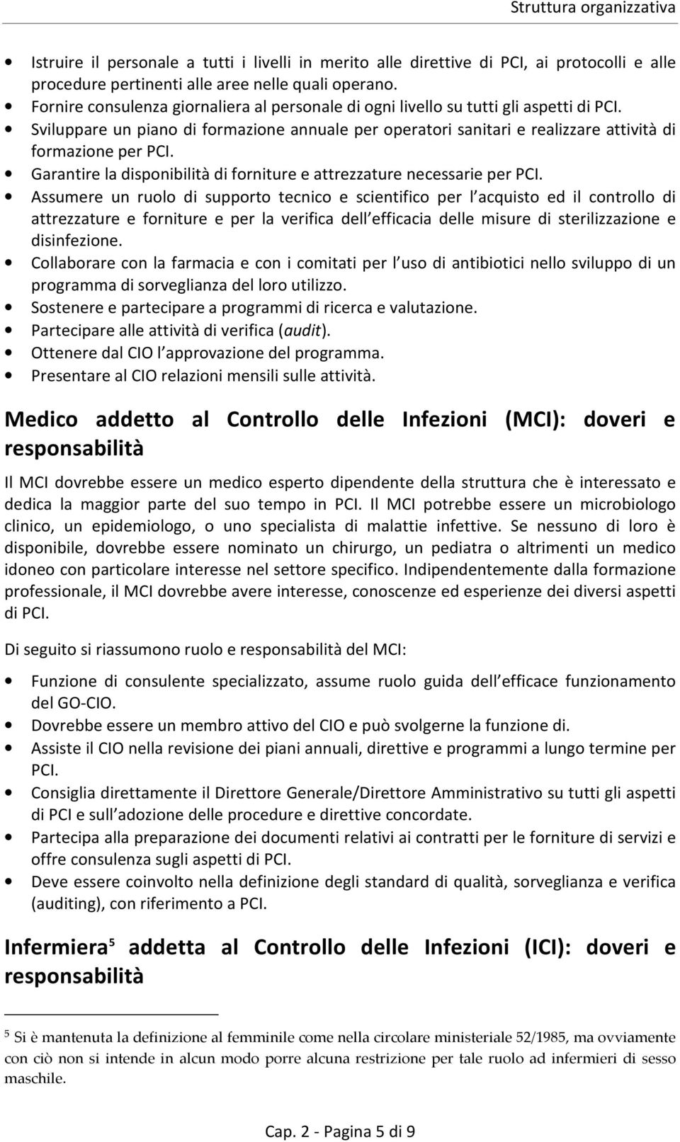 Garantire la disponibilità di forniture e attrezzature necessarie per PCI.