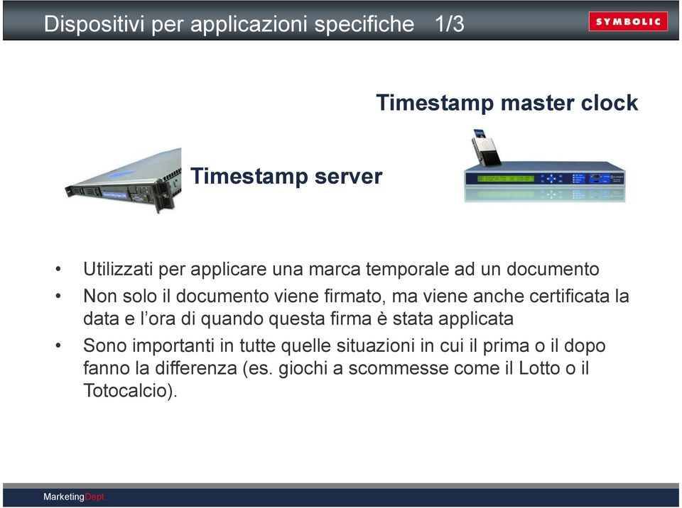 certificata la data e l ora di quando questa firma è stata applicata Sono importanti in tutte quelle