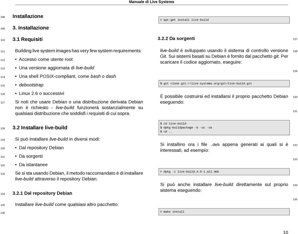 live-build Una shell POSIX-compliant, come bash o dash debootstrap Linux 2.