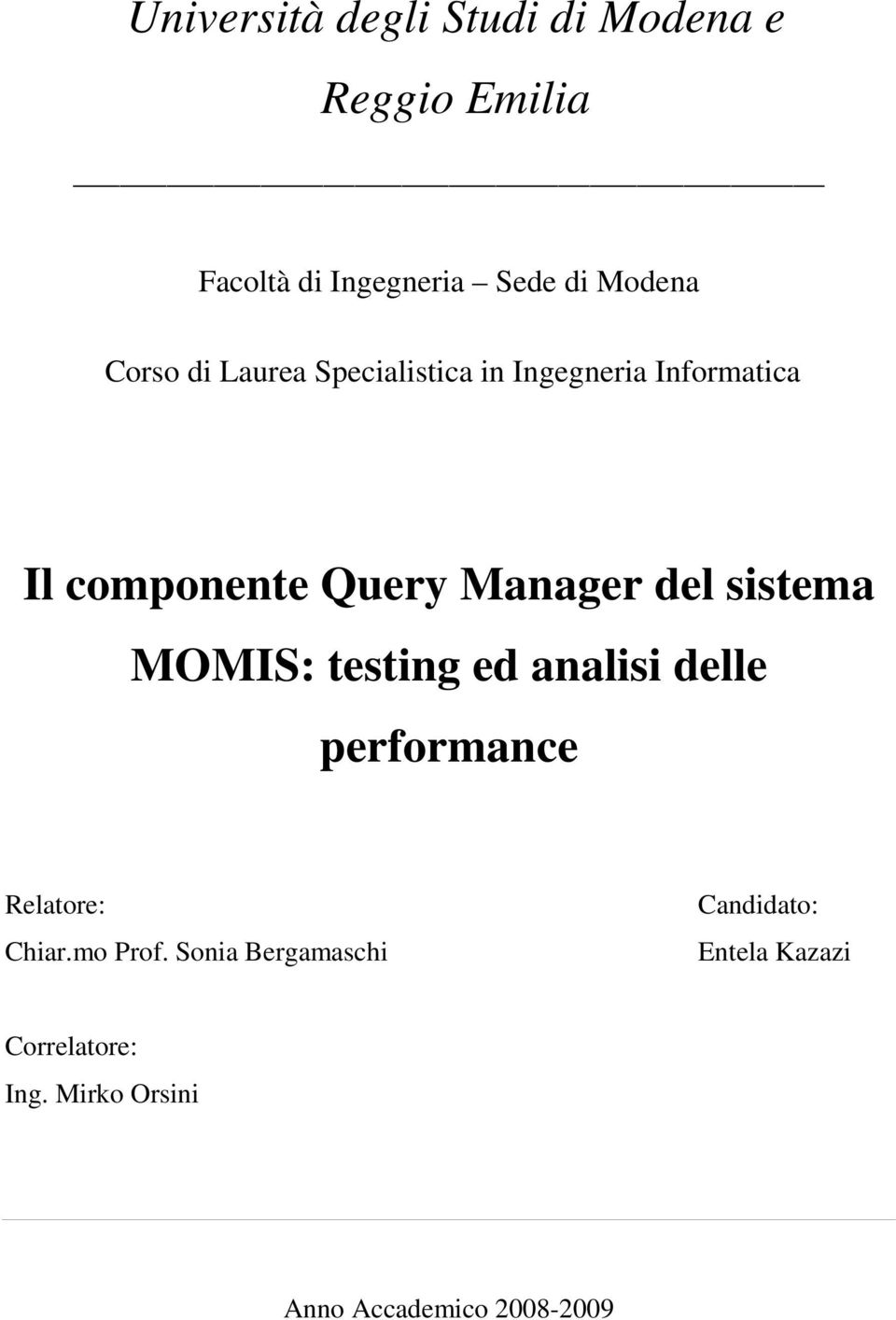 sistema MOMIS: testing ed analisi delle performance Relatore: Chiar.mo Prof.