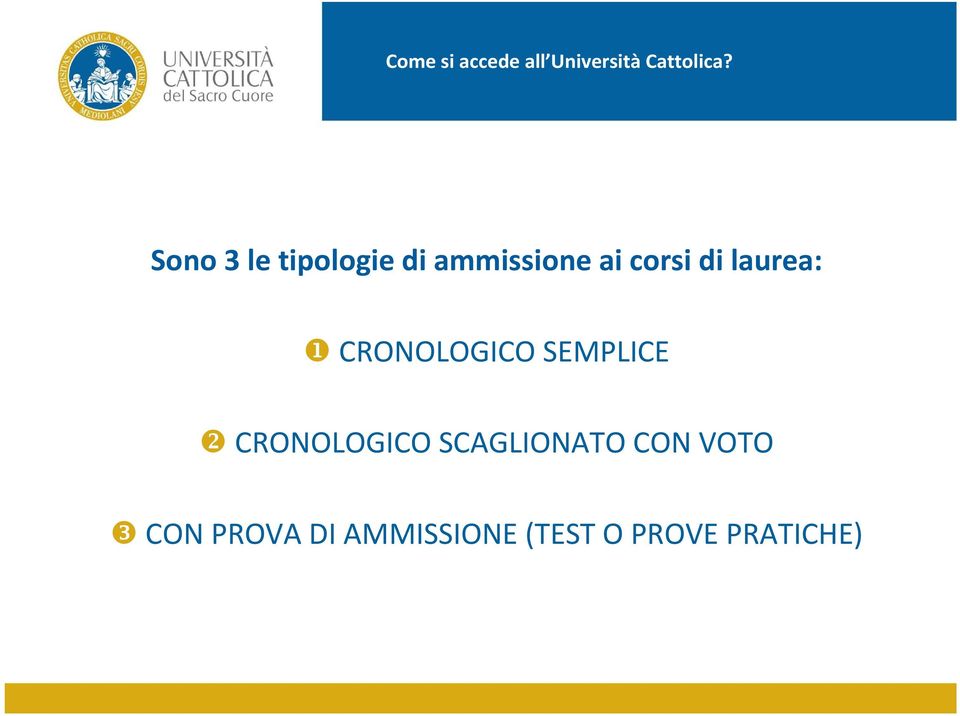 laurea: ❶ CRONOLOGICO SEMPLICE ❷ CRONOLOGICO