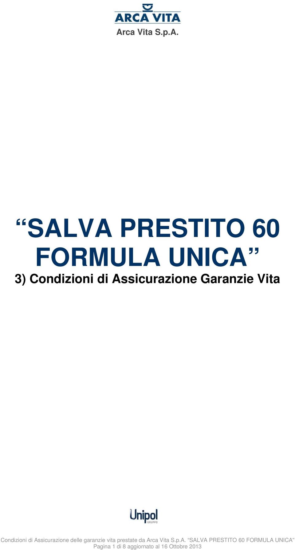 di Assicurazione delle garanzie vita prestate da Arca