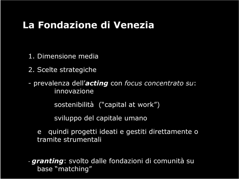 sostenibilità ( capital at work ) sviluppo del capitale umano e quindi progetti