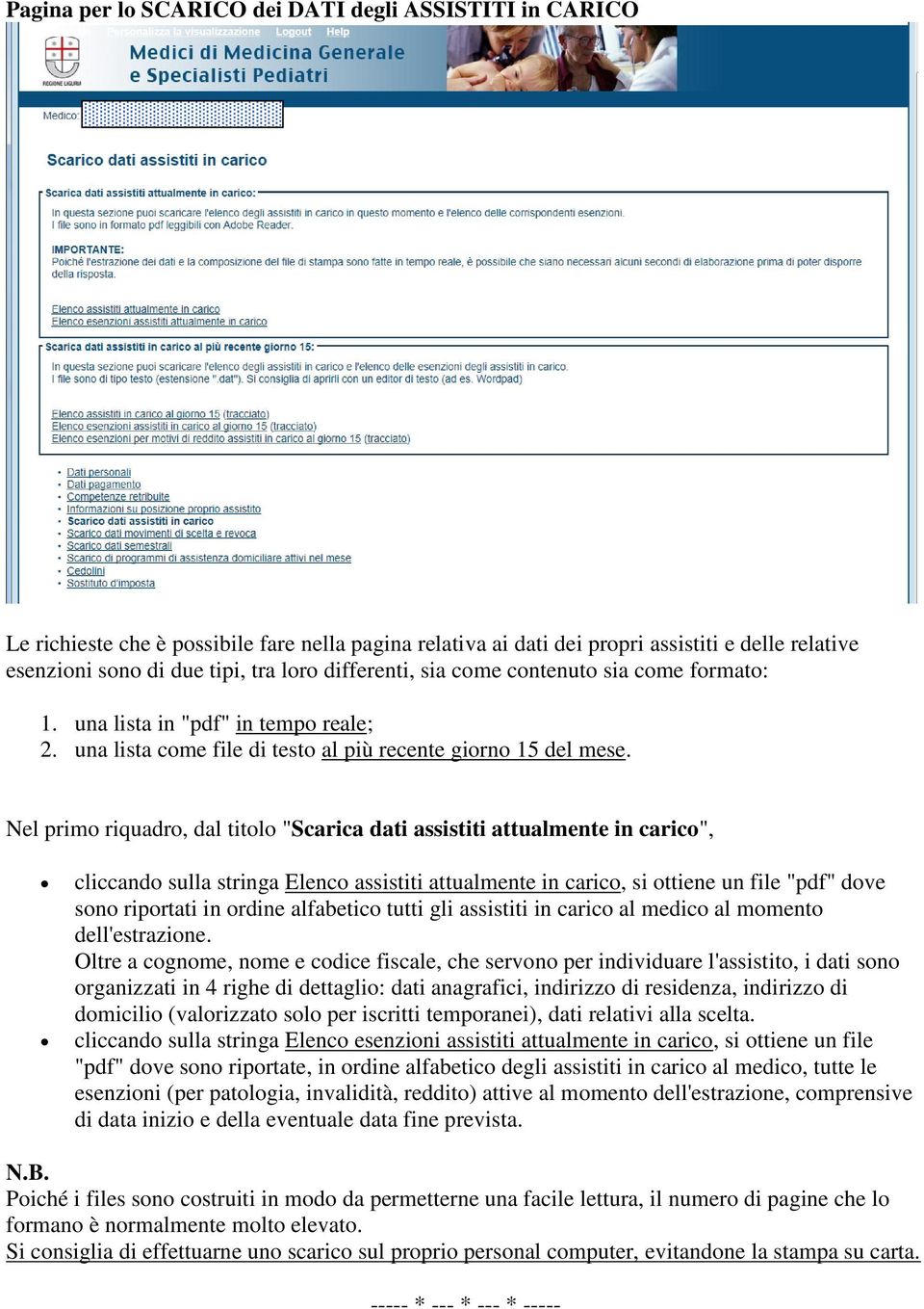 Nel primo riquadro, dal titolo "Scarica dati assistiti attualmente in carico", cliccando sulla stringa Elenco assistiti attualmente in carico, si ottiene un file "pdf" dove sono riportati in ordine