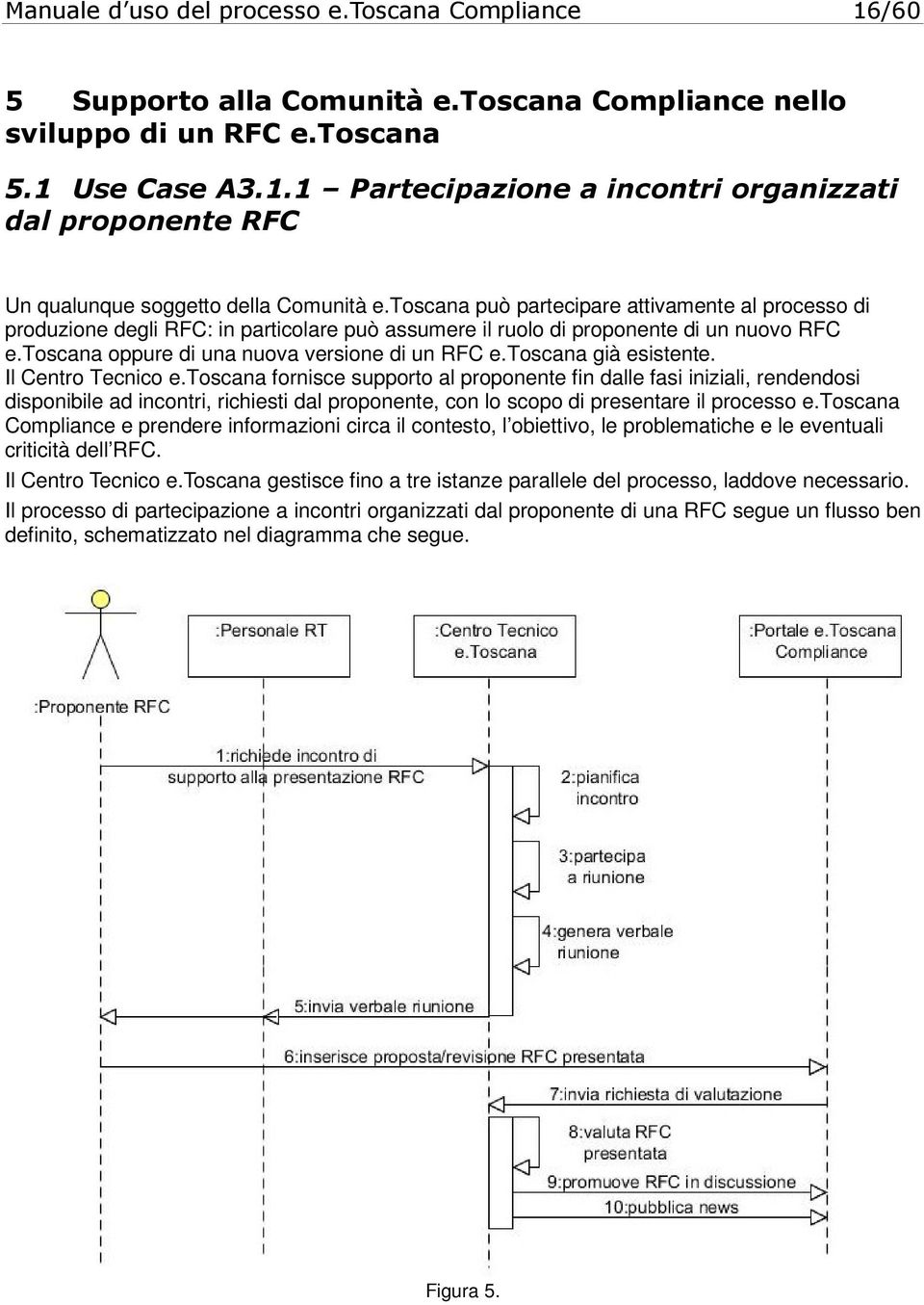 toscana già esistente. Il Centro Tecnico e.