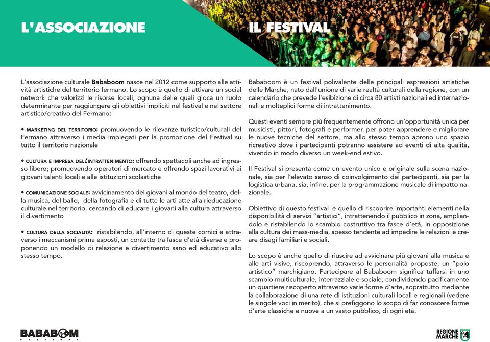 artistico/creativo del Fermano: marketing del territorio: promuovendo le rilevanze turistico/culturali del Fermano attraverso i media impiegati per la promozione del Festival su tutto il territorio