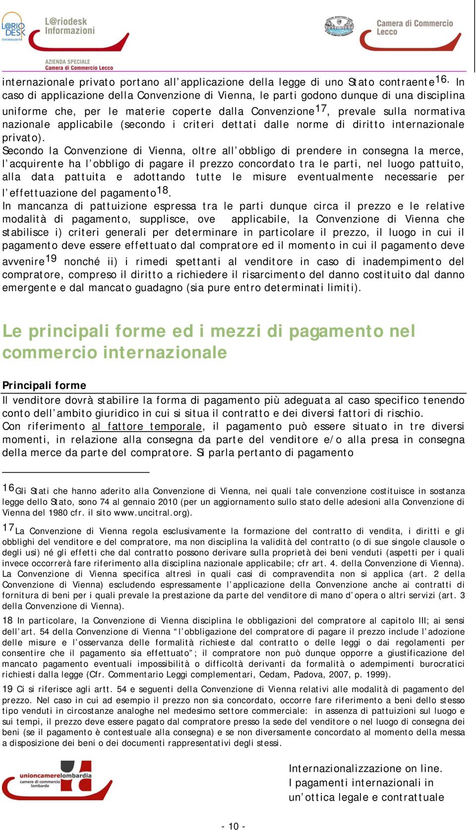 (secondo i criteri dettati dalle norme di diritto internazionale privato).