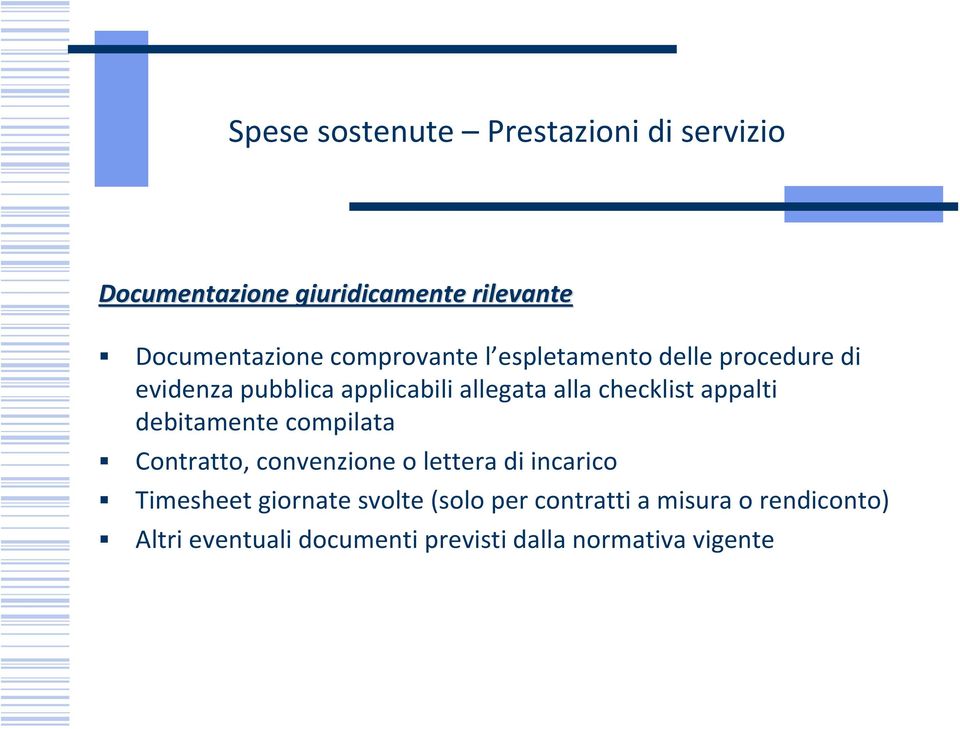 appalti debitamente compilata Contratto, convenzione o lettera di incarico Timesheet giornate