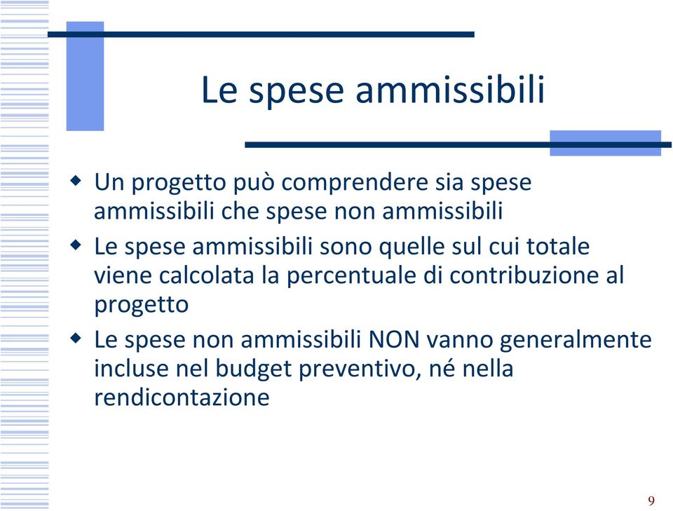 calcolata la percentuale di contribuzione al progetto Le spese non