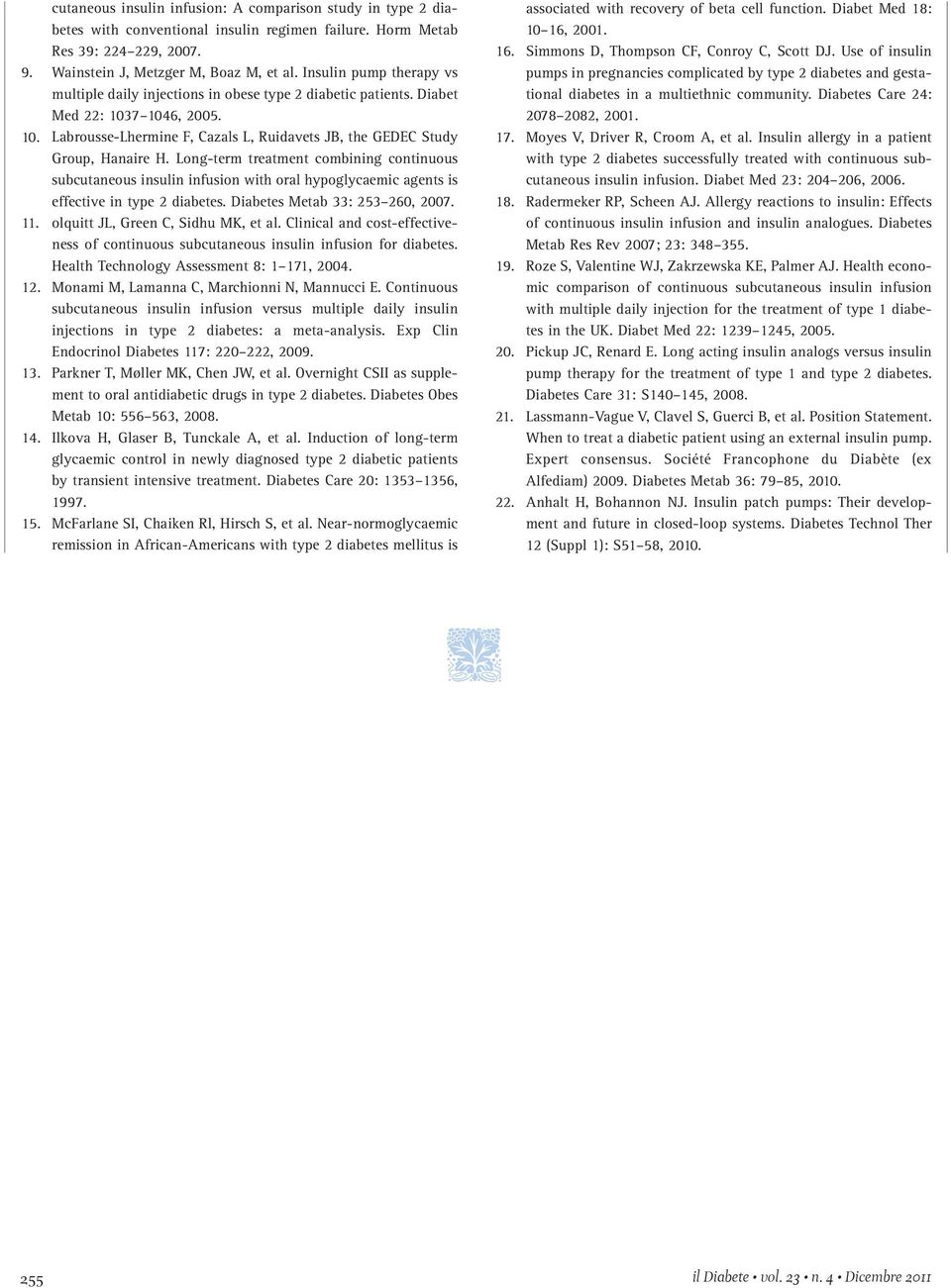 Long-term treatment combining continuous subcutaneous insulin infusion with oral hypoglycaemic agents is effective in type 2 diabetes. Diabetes Metab 33: 253 260, 2007. 11.