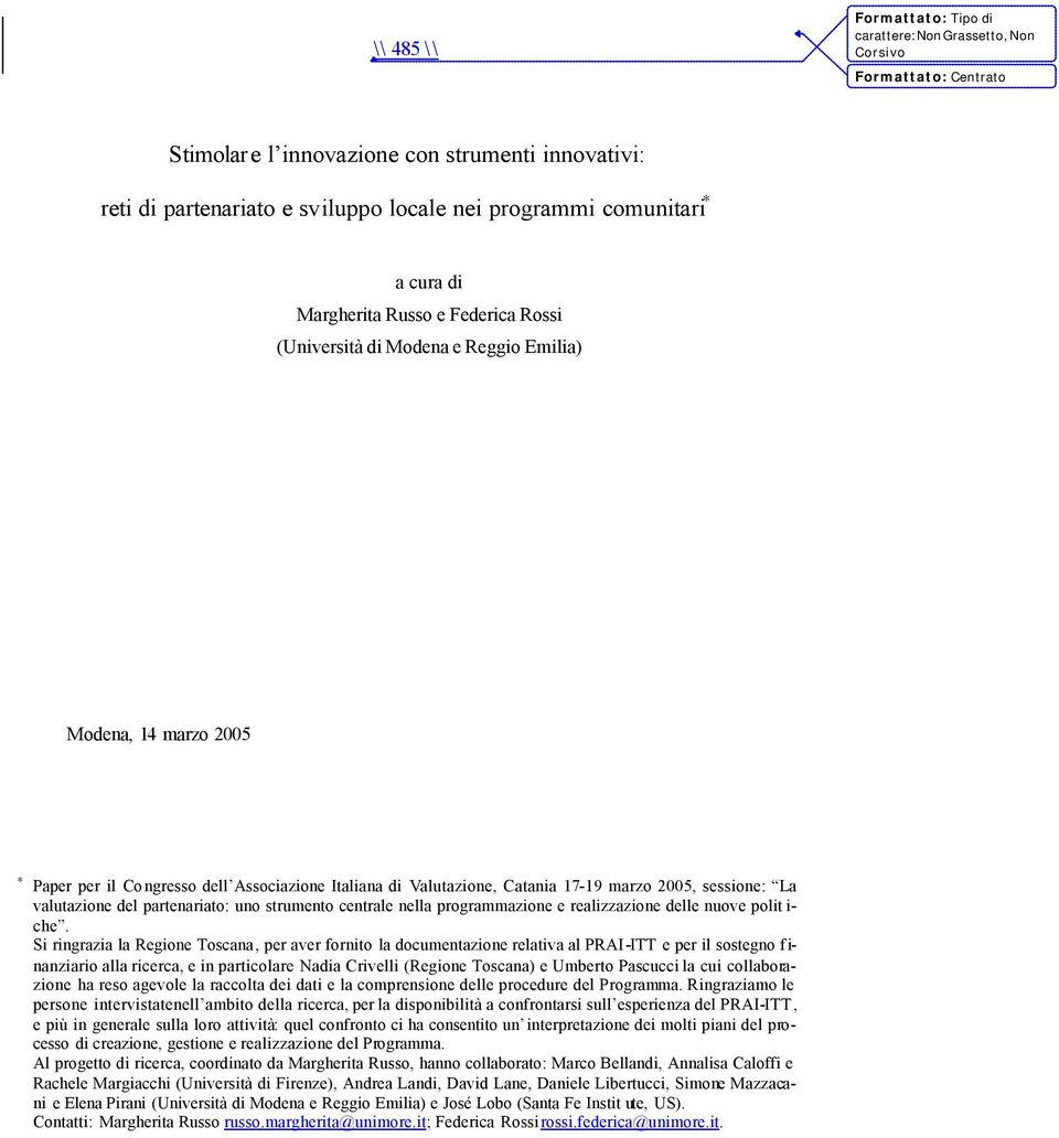 marzo 2005, sessione: La valutazione del partenariato: uno strumento centrale nella programmazione e realizzazione delle nuove polit i- che.