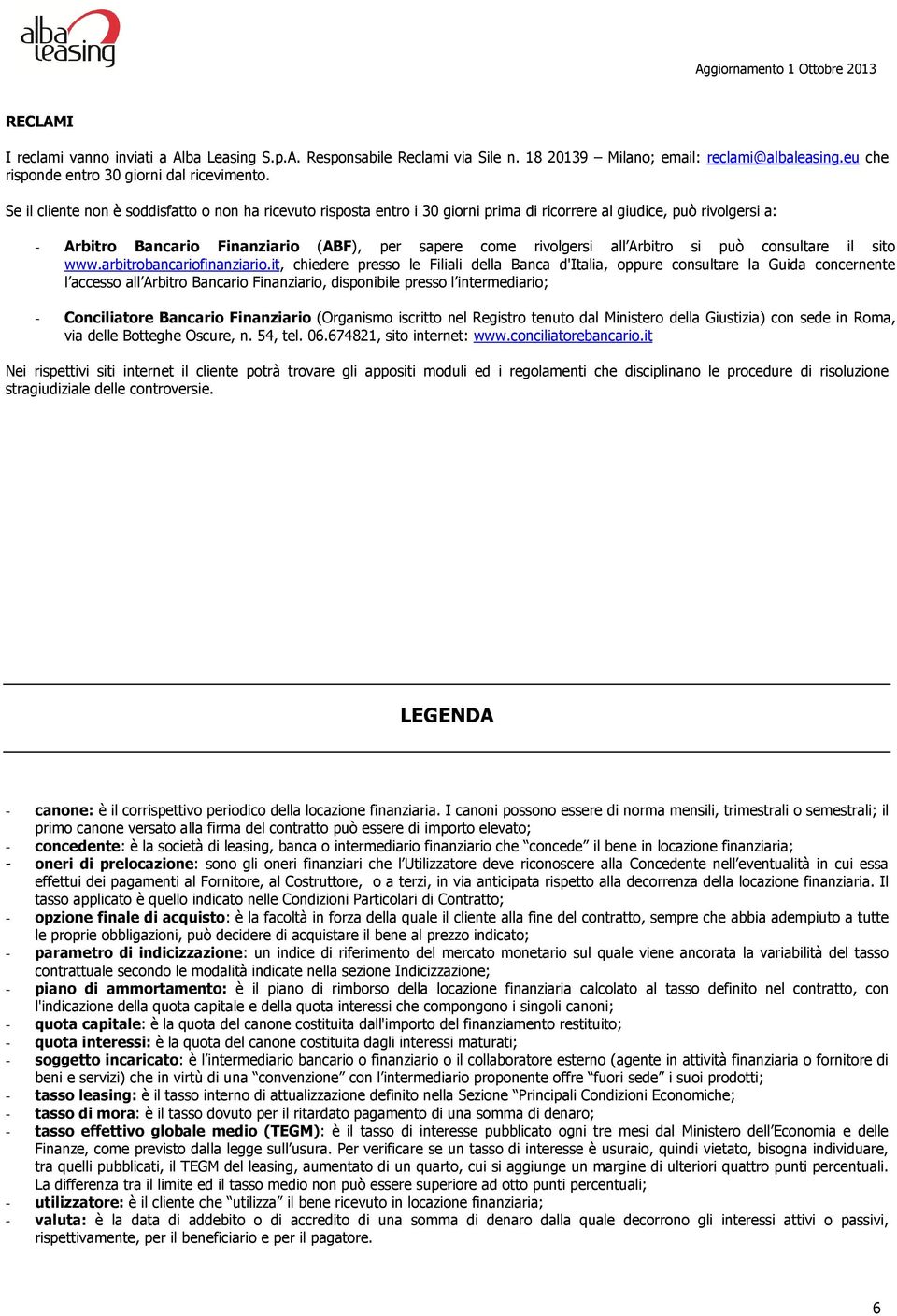 Arbitro si può consultare il sito www.arbitrobancariofinanziario.