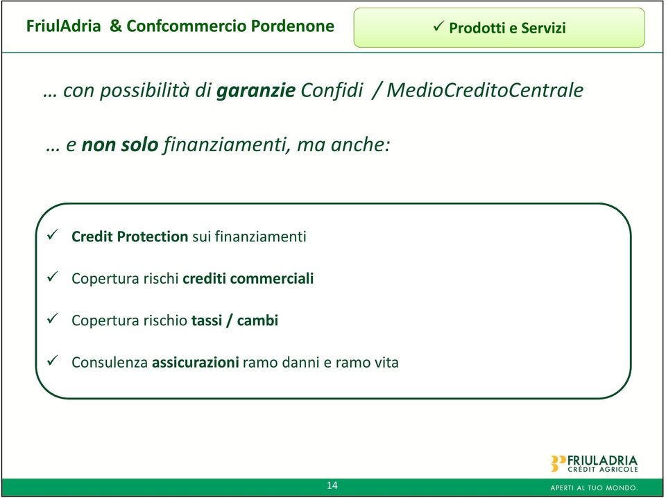 Protection sui finanziamenti Copertura rischi crediti commerciali