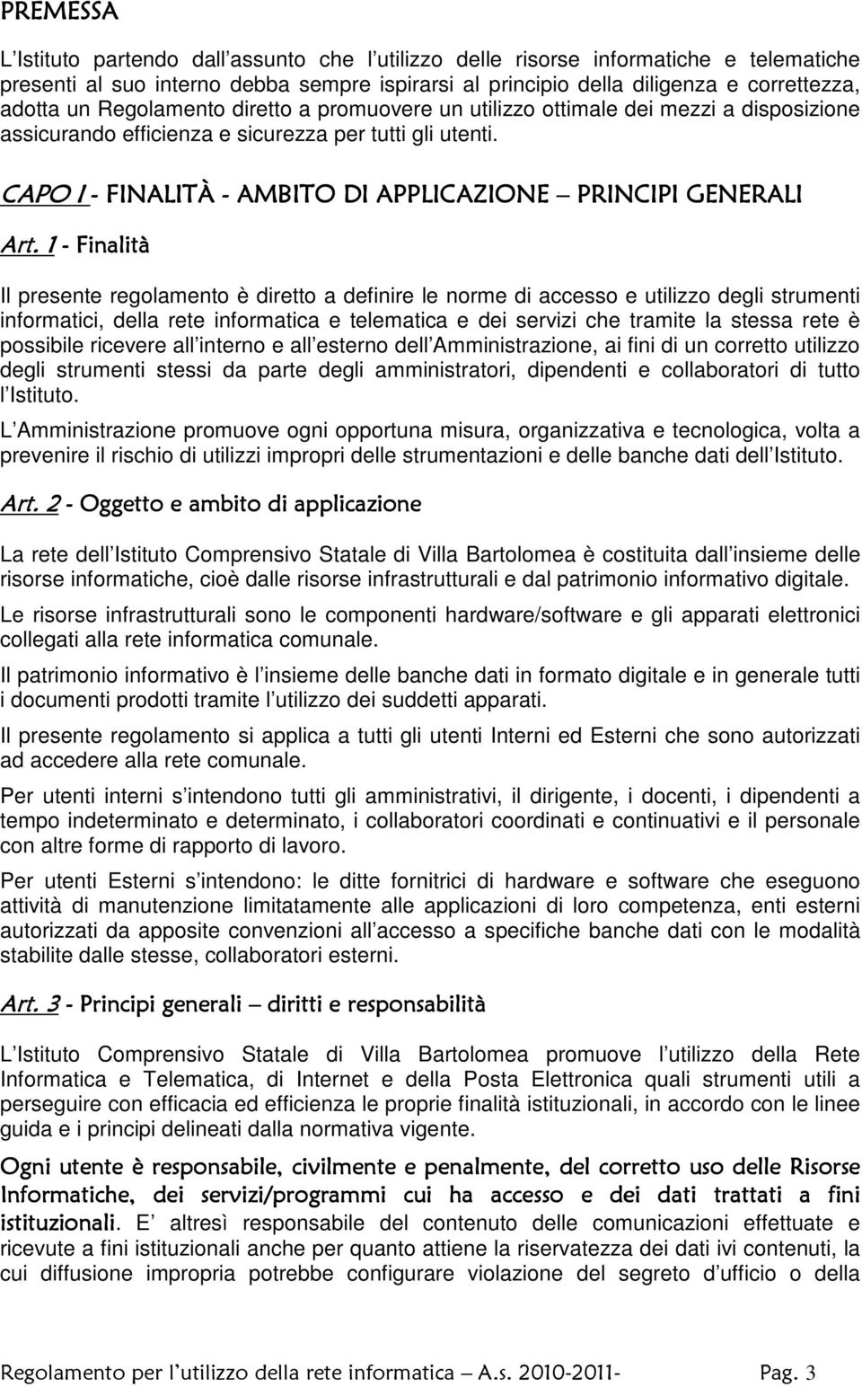 CAPO I - FINALITÀ - AMBITO DI APPLICAZIONE PRINCIPI GENERALI Art.