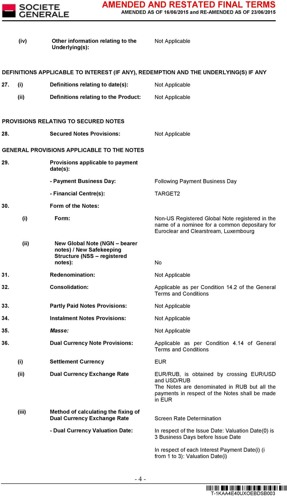 Secured Notes Provisions: Not Applicable GENERAL PROVISIONS APPLICABLE TO THE NOTES 29.