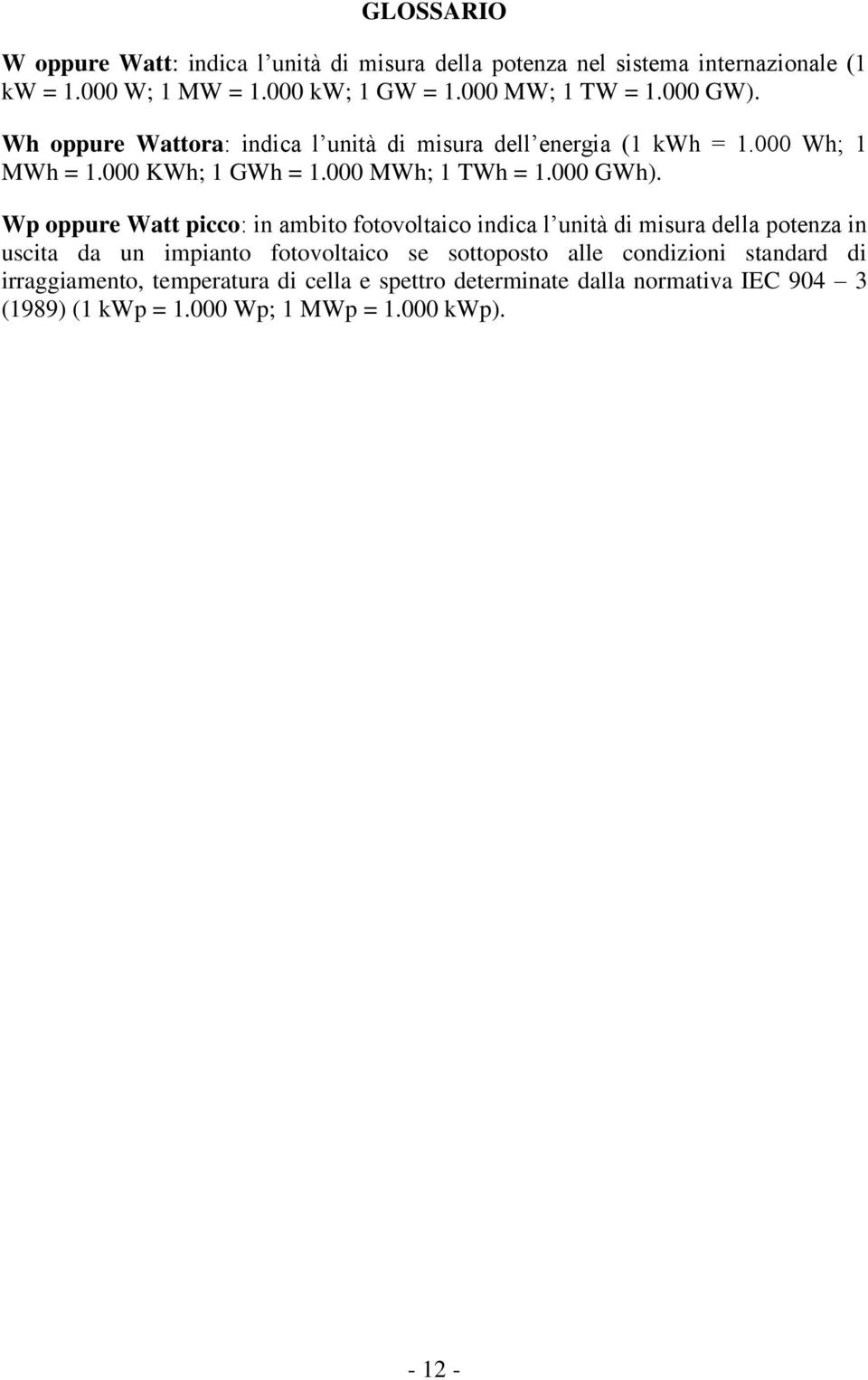 000 MWh; 1 TWh = 1.000 GWh).