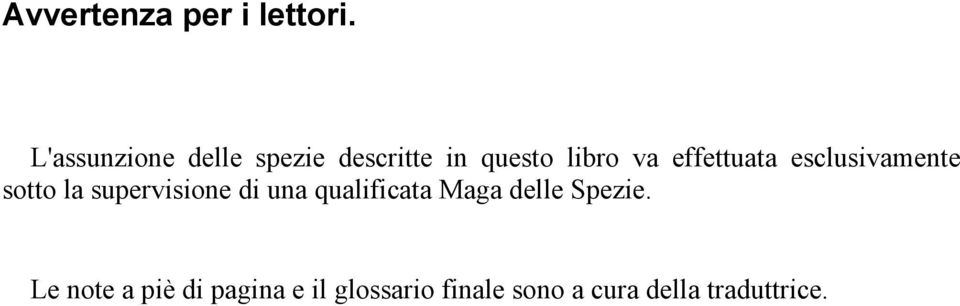 effettuata esclusivamente sotto la supervisione di una