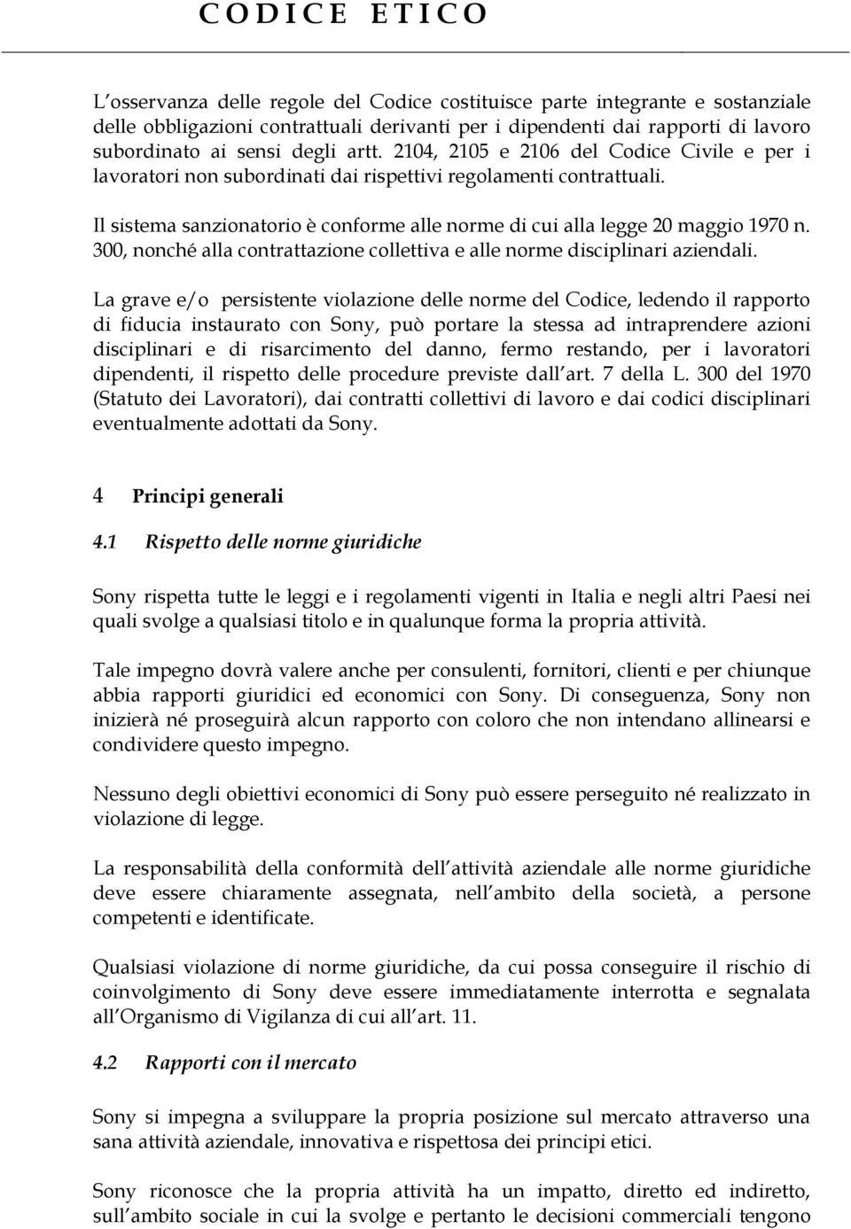 300, nonché alla contrattazione collettiva e alle norme disciplinari aziendali.