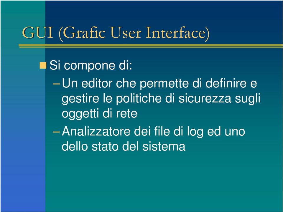 definire e gestire le politiche di sicurezza