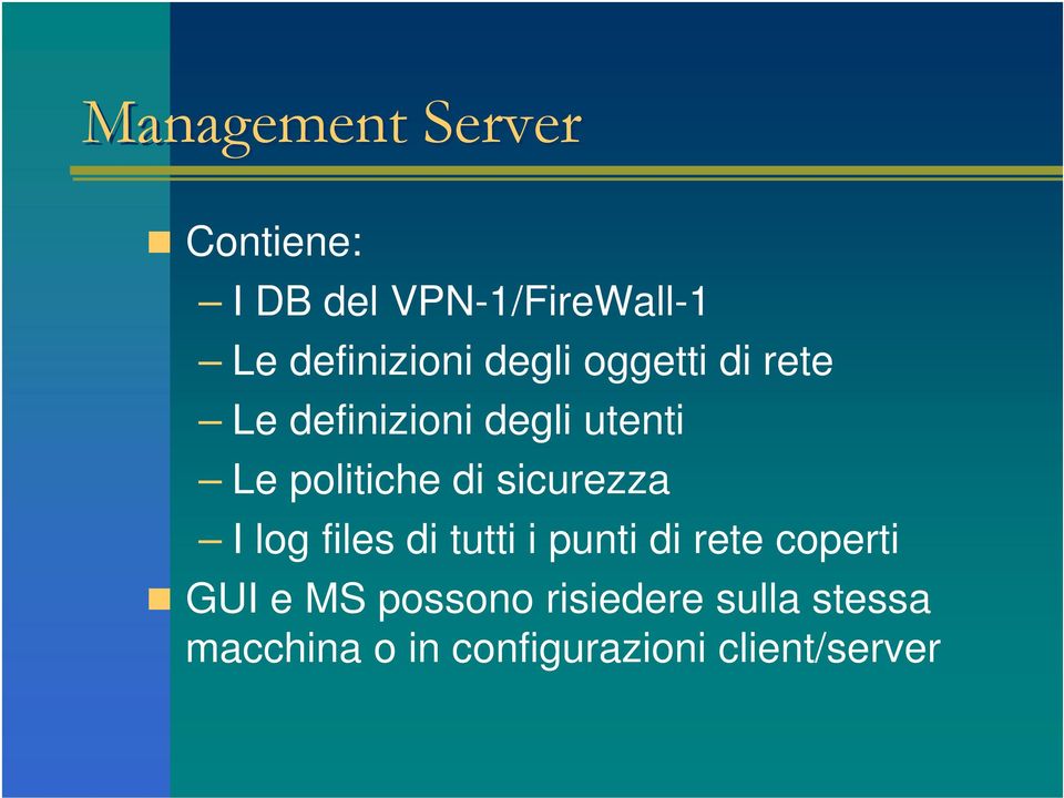 sicurezza I log files di tutti i punti di rete coperti GUI e MS