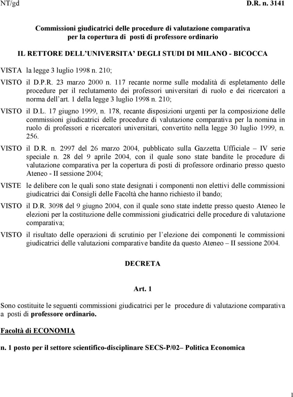 luglio 1998 n. 210; VISTO il D.P.R. 23 marzo 2000 n.