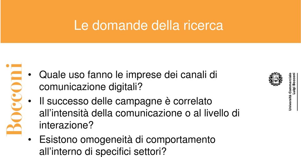 Il successo delle campagne è correlato all intensità della