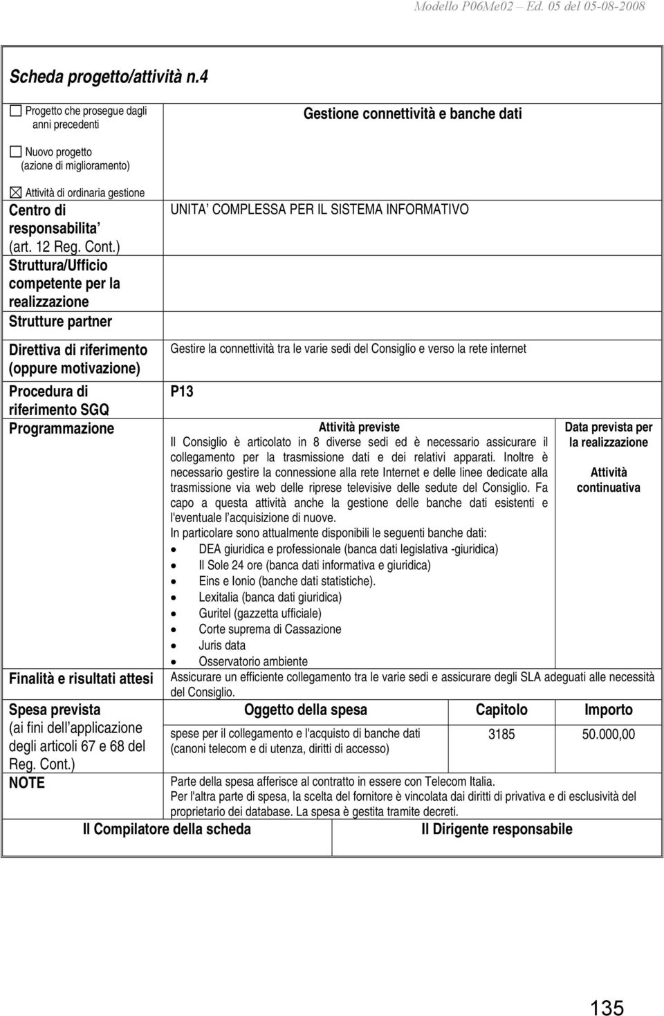 collegamento per la trasmissione dati e dei relativi apparati.