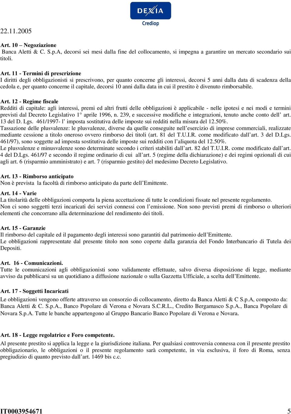 decorsi 10 anni dalla data in cui il prestito è divenuto rimborsabile.