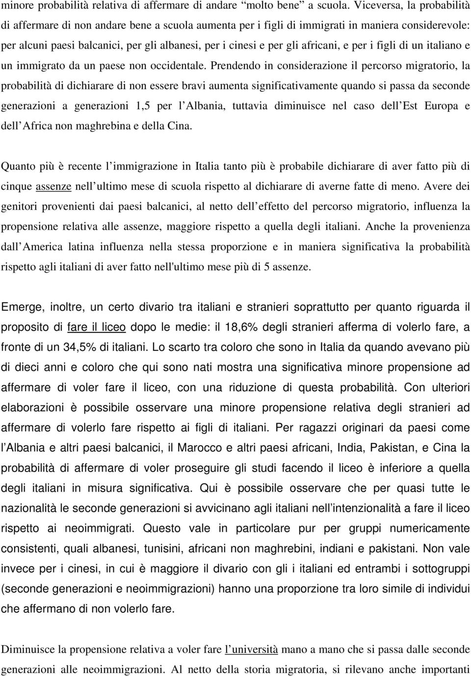 africani, e per i figli di un italiano e un immigrato da un paese non occidentale.