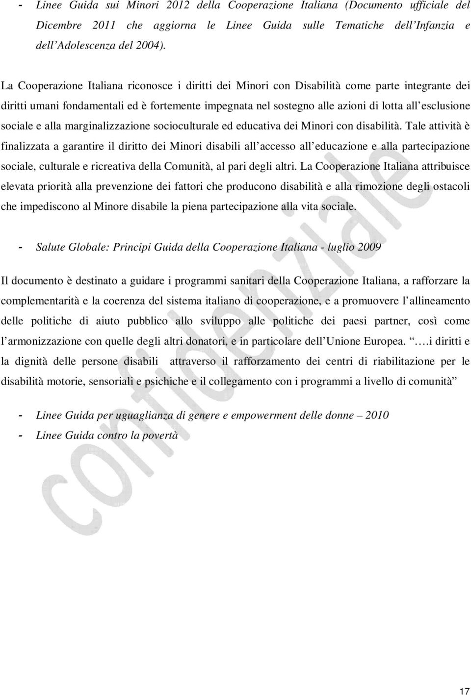 sociale e alla marginalizzazione socioculturale ed educativa dei Minori con disabilità.