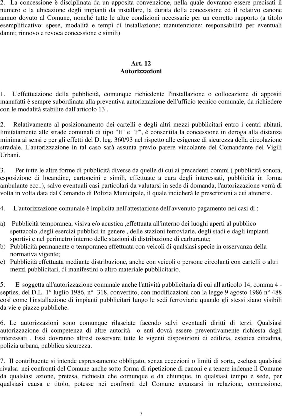 per eventuali danni; rinnovo e revoca concessione e simili) Art. 12 Autorizzazioni 1.