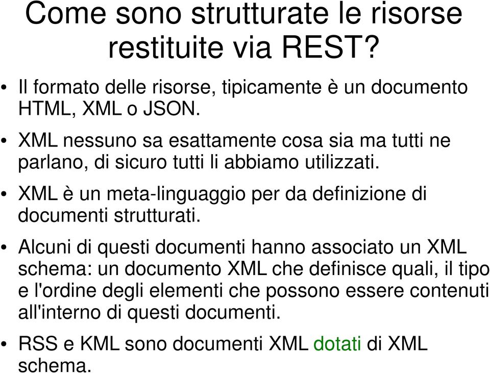 XML è un meta-linguaggio per da definizione di documenti strutturati.