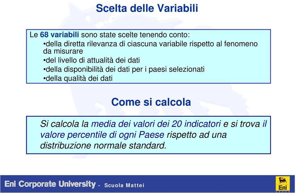 disponibilità dei dati per i paesi selezionati della qualità dei dati Come si calcola Si calcola la