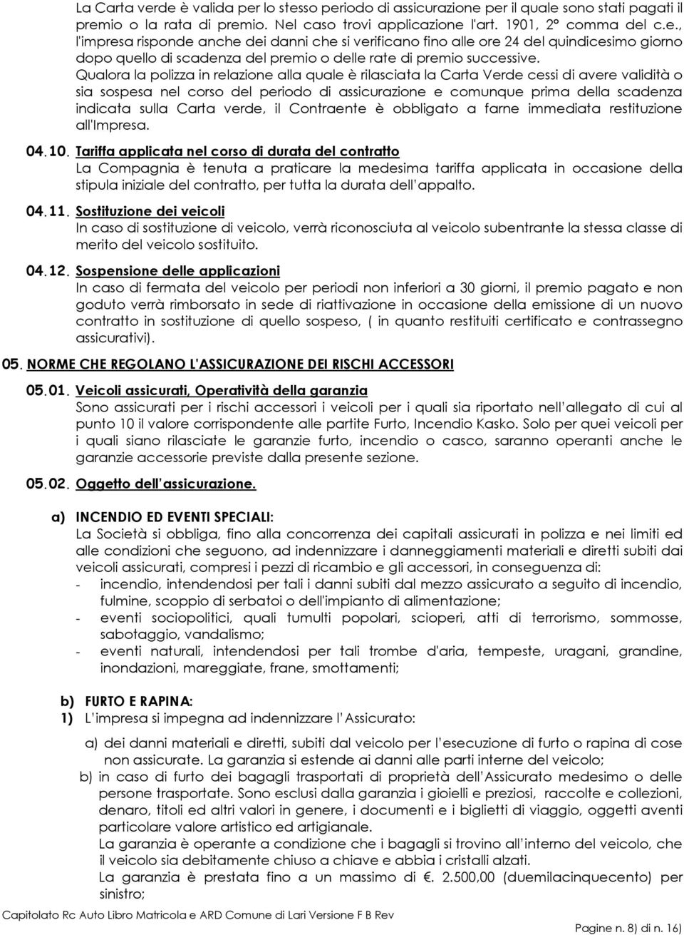 Carta verde, il Contraente è obbligato a farne immediata restituzione all'impresa. 04.10.