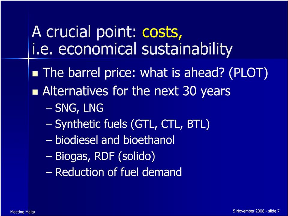 (PLOT) Alternatives for the next 30 years SNG, LNG Synthetic fuels