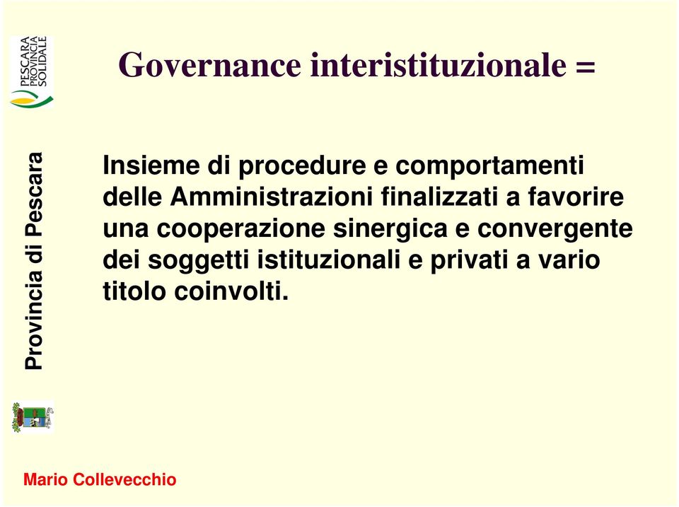 favorire una cooperazione sinergica e convergente dei