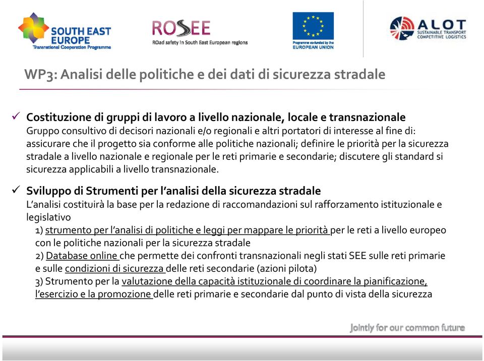 primarie e secondarie; discutere gli standard si sicurezza applicabili a livello transnazionale.