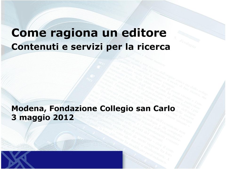 ricerca Modena, Fondazione