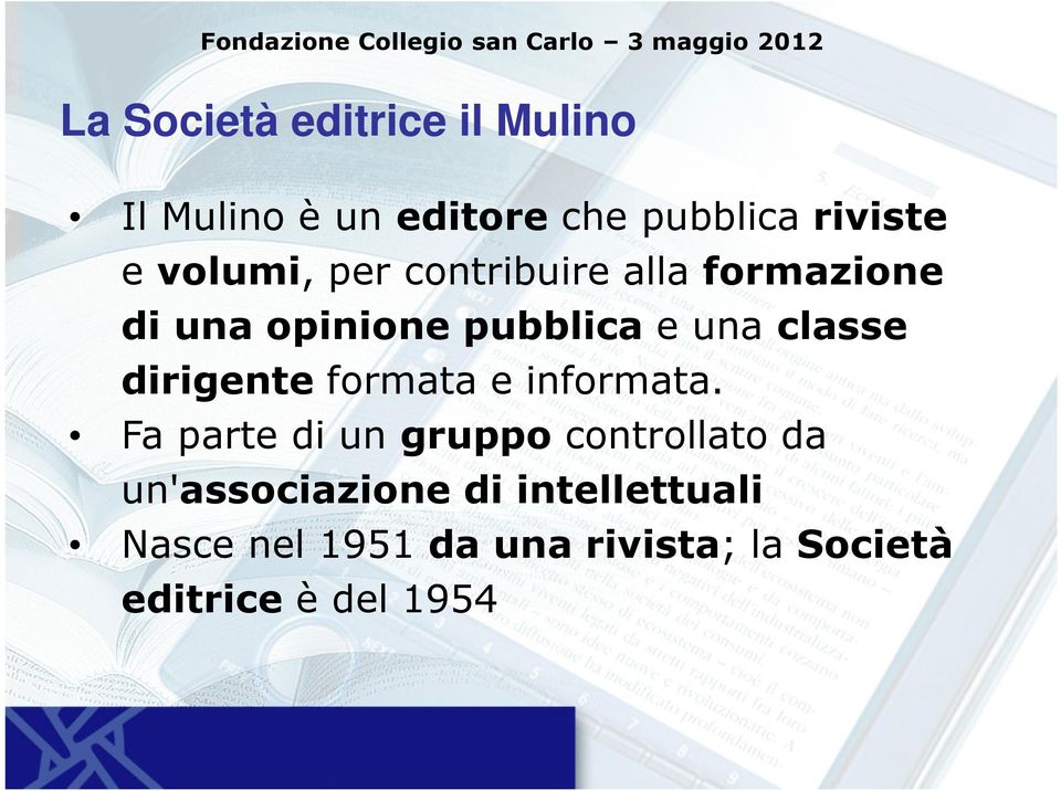 pubblica e una classe dirigente formata e informata.