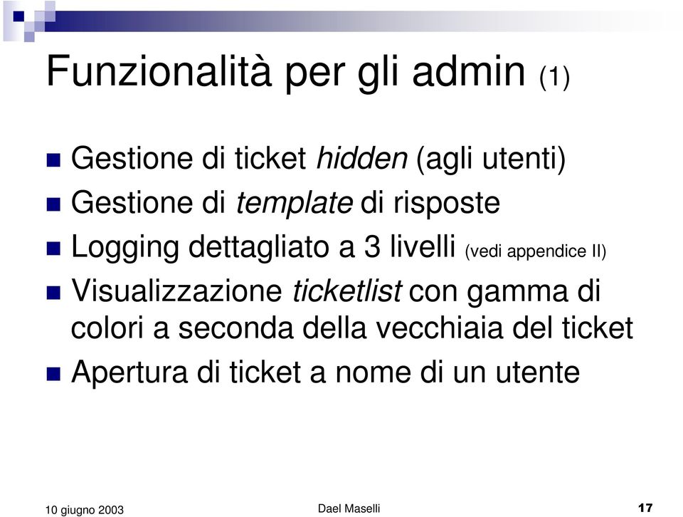 appendice II) Visualizzazione ticketlist con gamma di colori a seconda