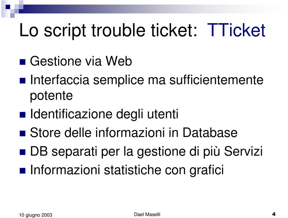 utenti Store delle informazioni in Database DB separati per la