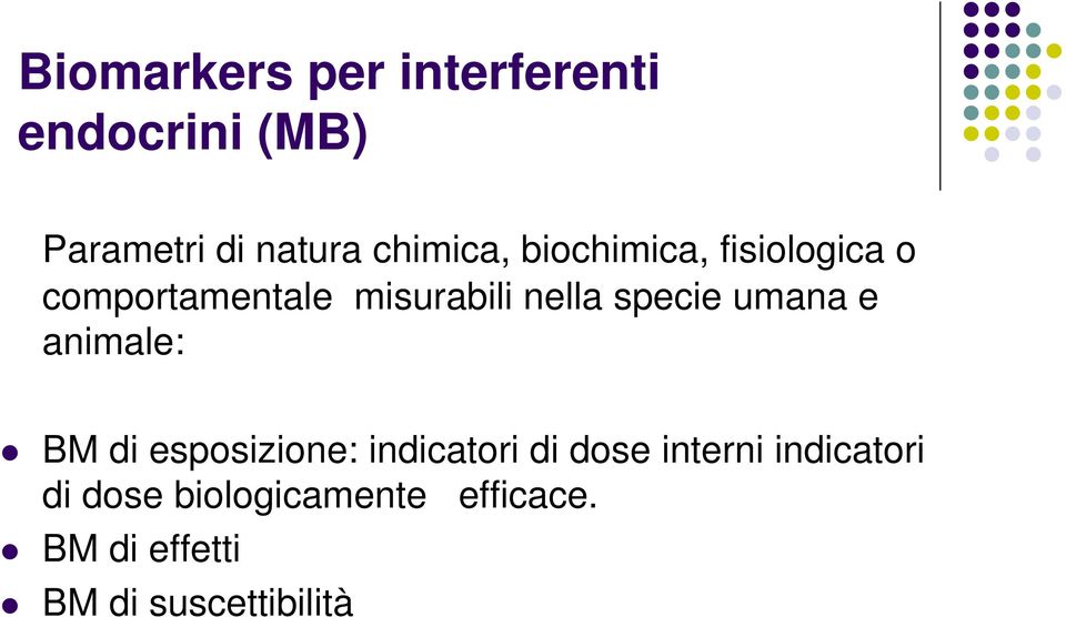 specie umana e animale: BM di esposizione: indicatori di dose interni