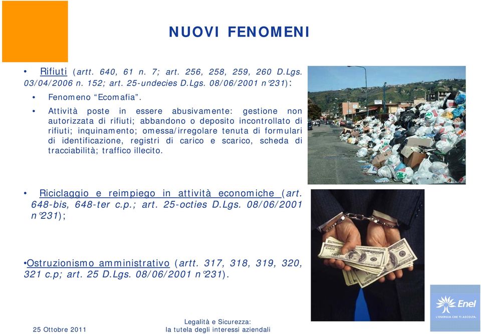 tenuta di formulari di identificazione, registri di carico e scarico, scheda di tracciabilità; traffico illecito.