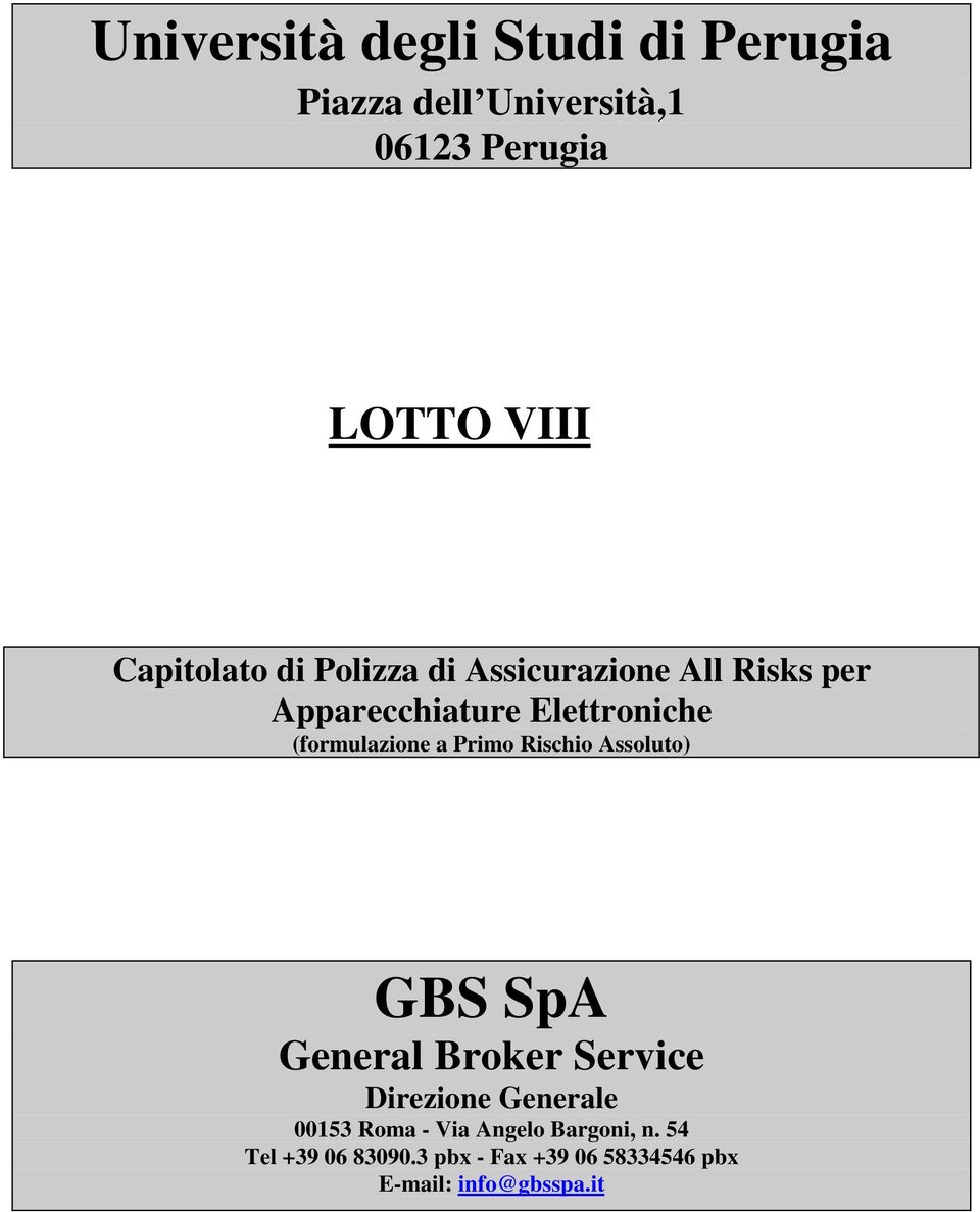 (formulazione a Primo Rischio Assoluto) GBS SpA General Broker Service Direzione Generale