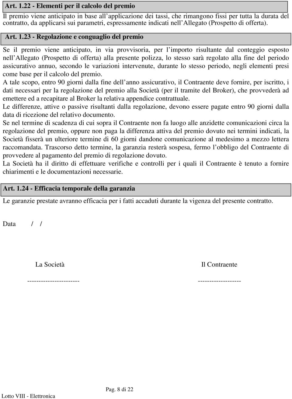 espressamente indicati nell Allegato (Prospetto di offerta).