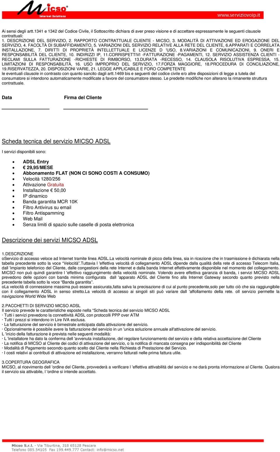 APPARATI E CORRELATA INSTALLAZIONE, 7. DIRITTI DI PROPRIETÀ INTELLETTUALE E LICENZE D 'USO, 8.VARIAZIONI E COMUNICAZIONI, 9. ONERI E RESPONSABILITÀ DEL CLIENTE, 10. INDIRIZZI IP, 11.