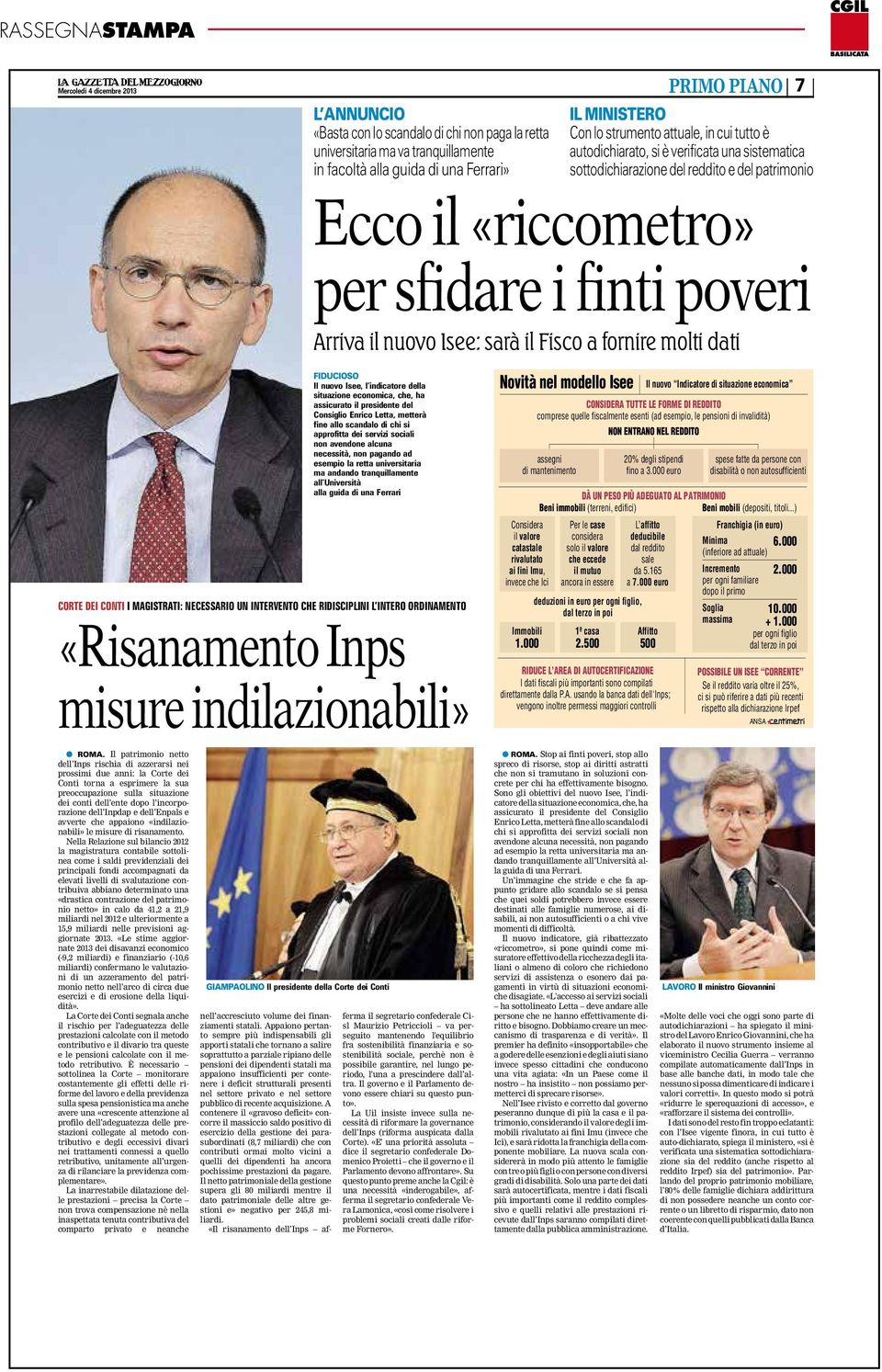 dati FIDUCIOSO Il nuovo Isee, l indicatore della situazione economica, che, ha assicurato il presidente del Consiglio Enrico Letta, metterà fine allo scandalo di chi si approfitta dei servizi sociali