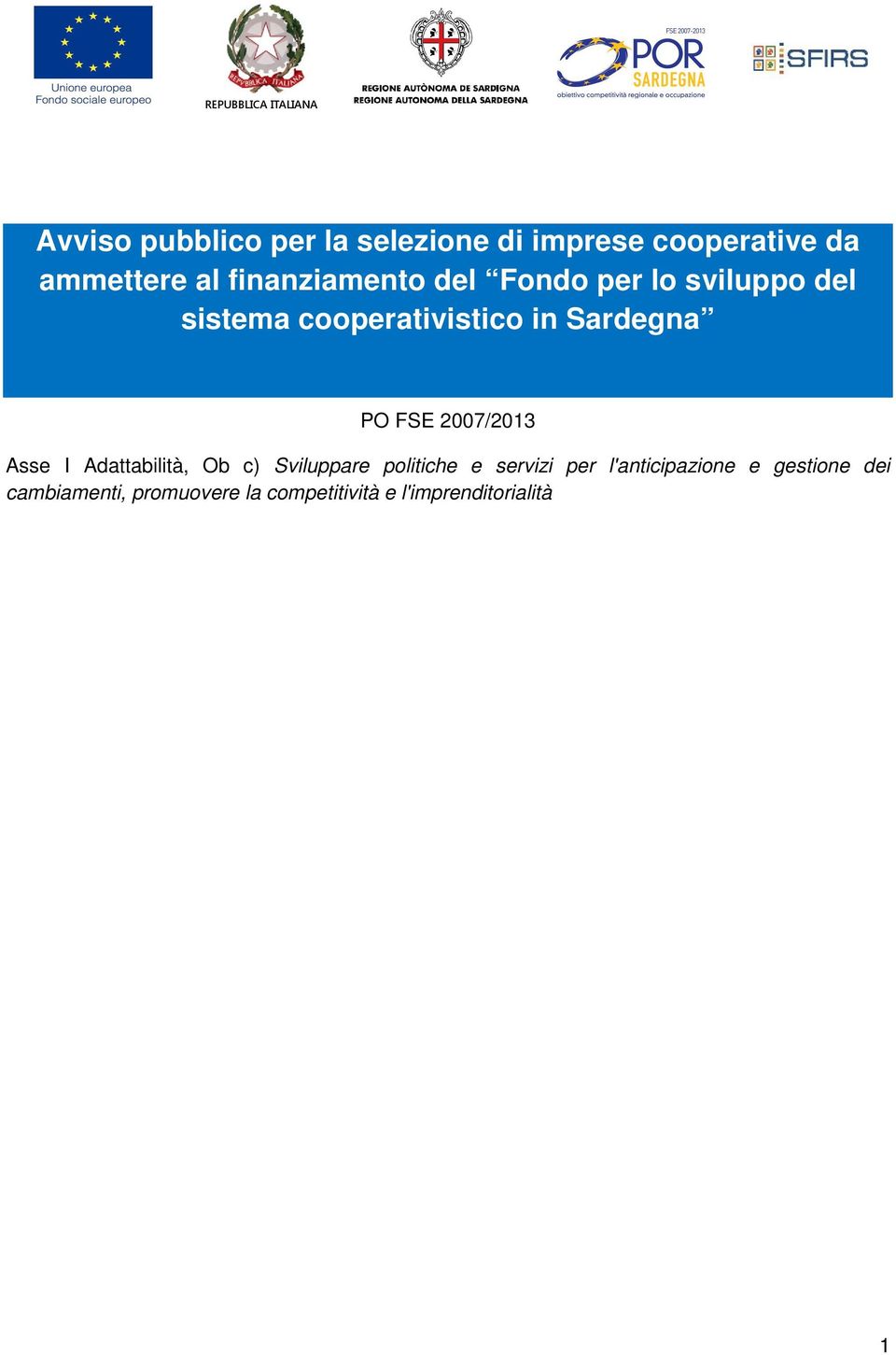 PO FSE 2007/2013 Asse I Adattabilità, Ob c) Sviluppare politiche e servizi per