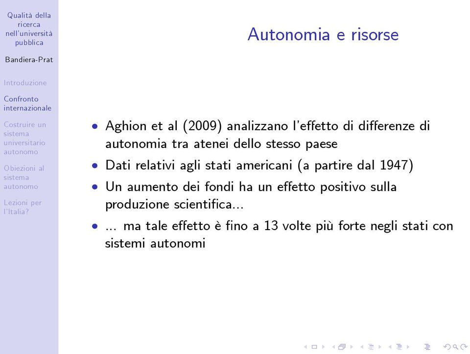 partire dal 1947) Un aumento dei fondi ha un e etto positivo sulla produzione